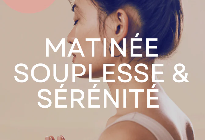 Matinée Souplesse & Sérénité